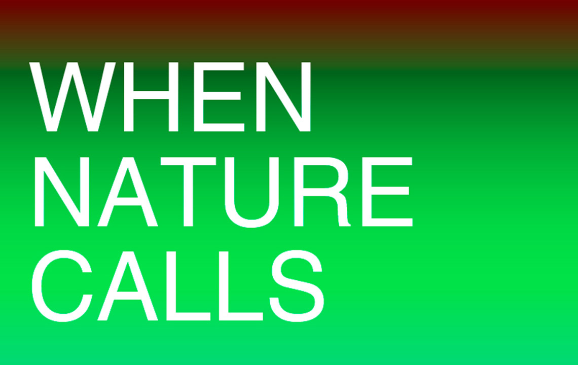 When Nature Calls